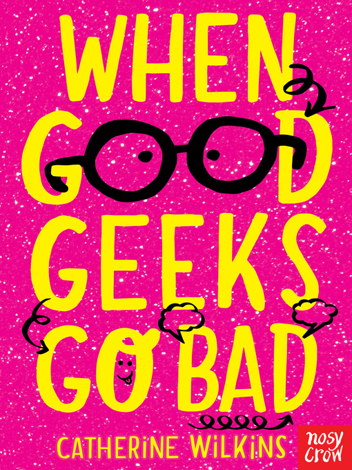 Title details for When Good Geeks Go Bad by Catherine Wilkins - Available